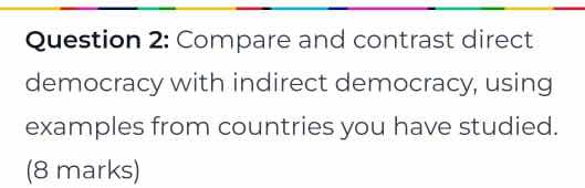 question 2: compare and contrast direct democracy with indirect democra…