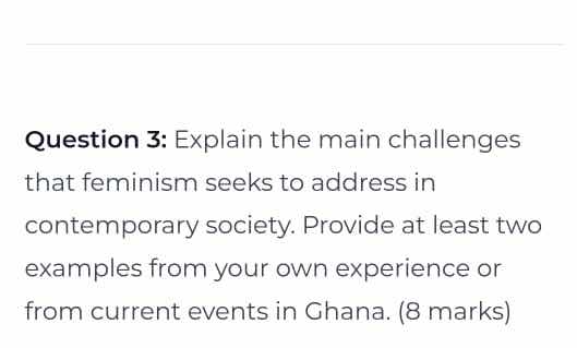question 3: explain the main challenges that feminism seeks to address …