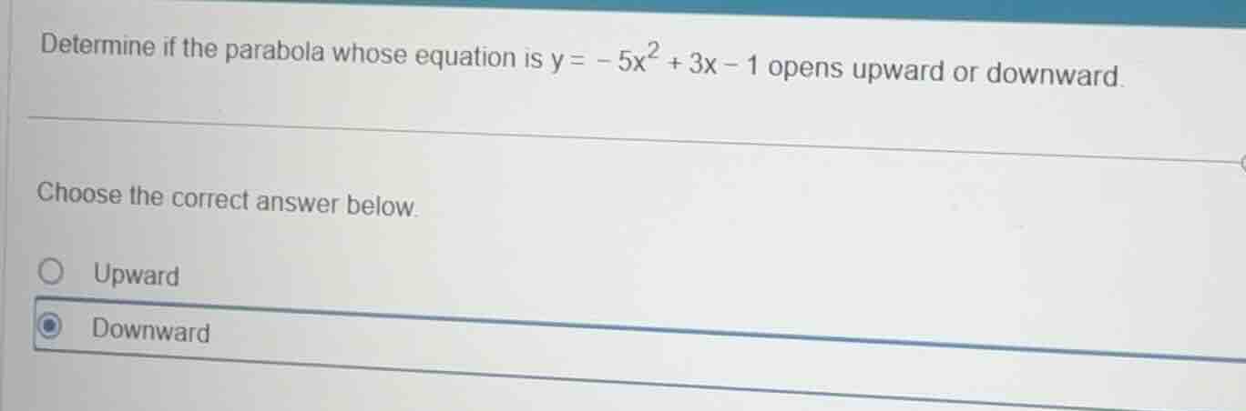 determine if the parabola whose equation is \\(y = -5x^2 + 3x - 1\\) op…