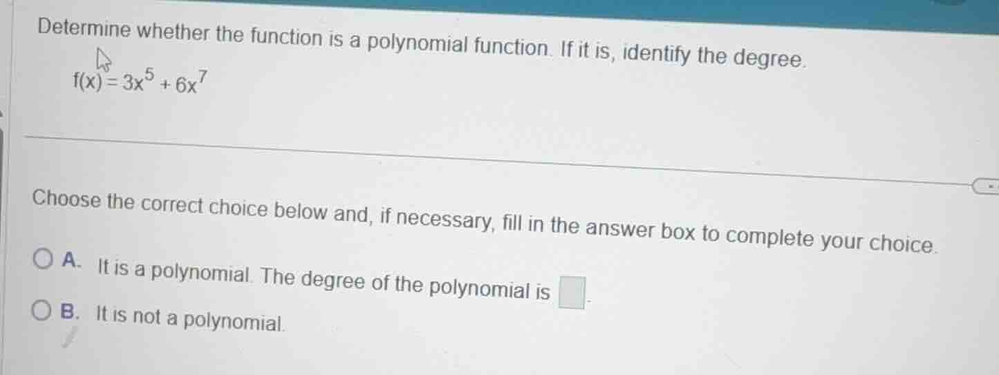 determine whether the function is a polynomial function. if it is, iden…