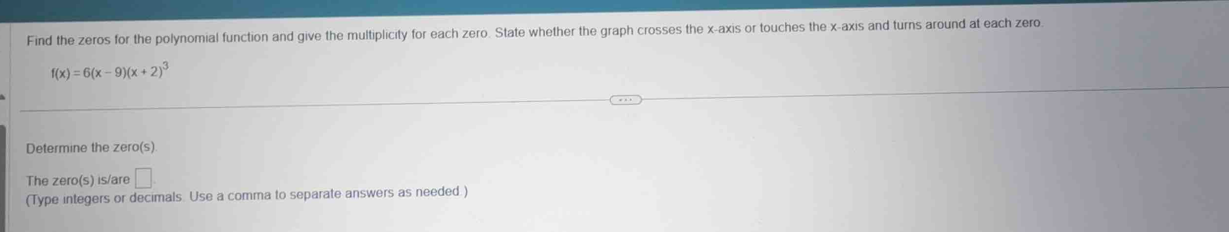find the zeros for the polynomial function and give the multiplicity fo…