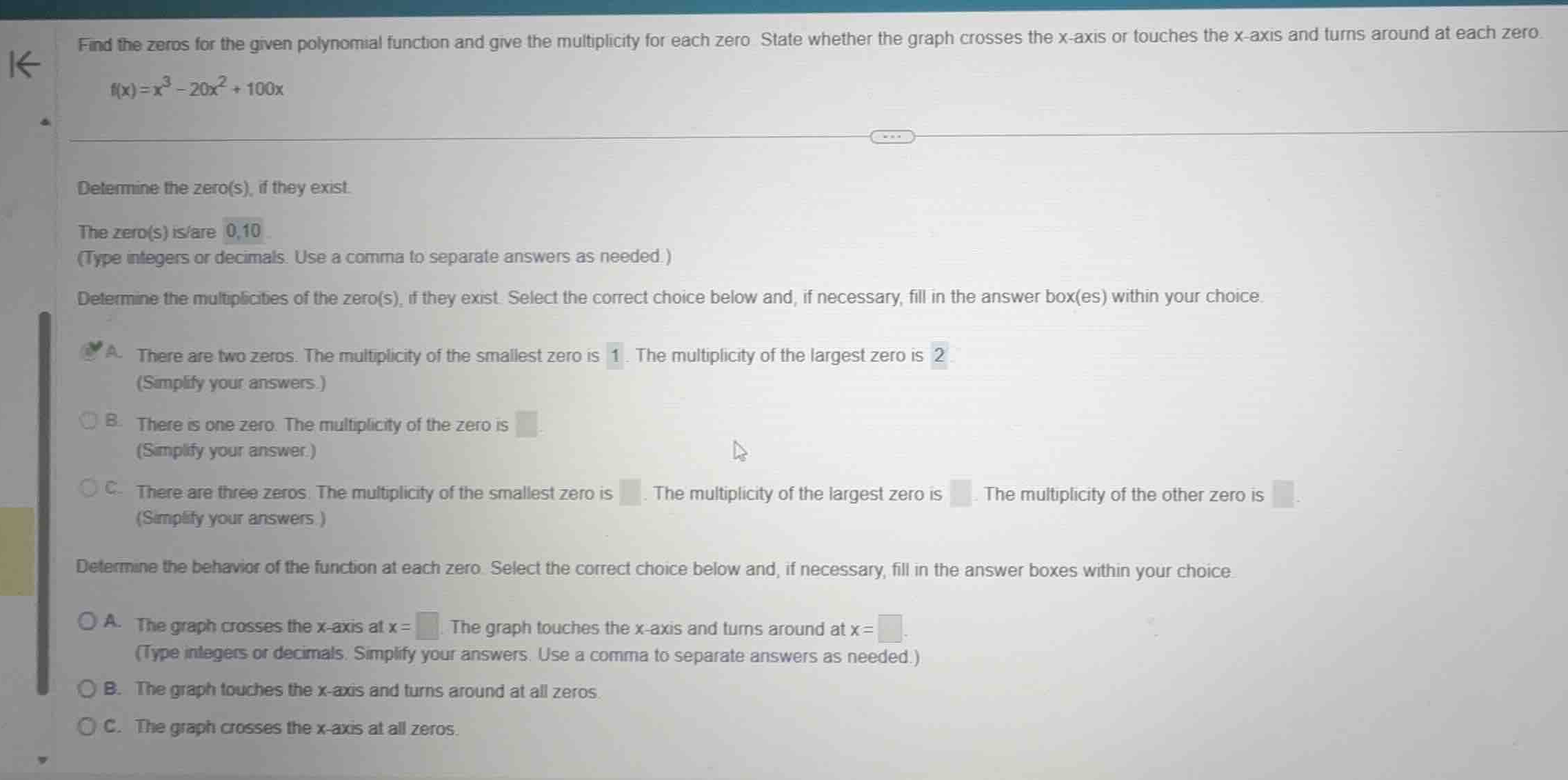 find the zeros for the given polynomial function and give the multiplic…