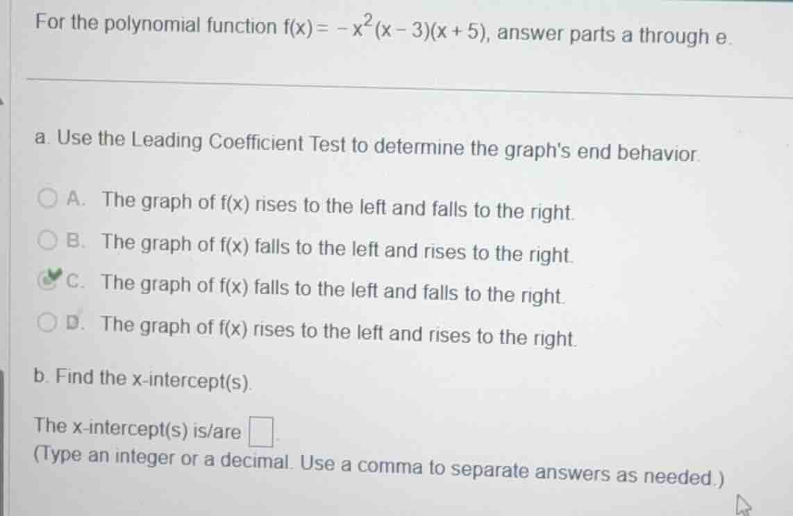 for the polynomial function (f(x) = -x^2(x - 3)(x + 5)), answer parts a…