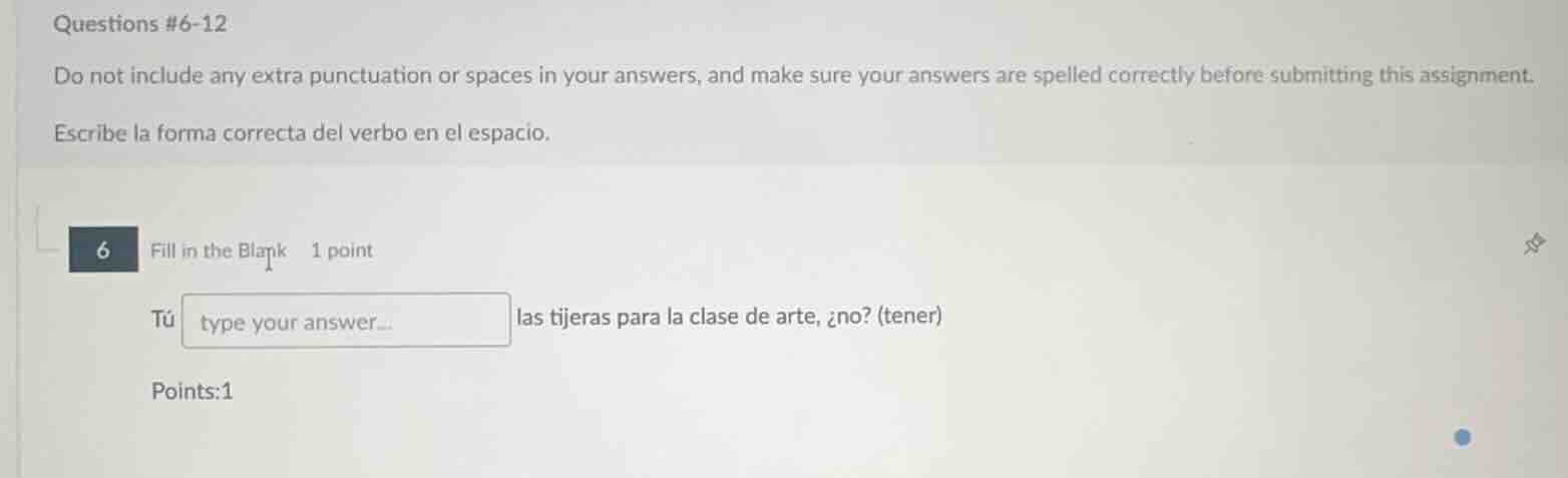 questions #6-12 do not include any extra punctuation or spaces in your …
