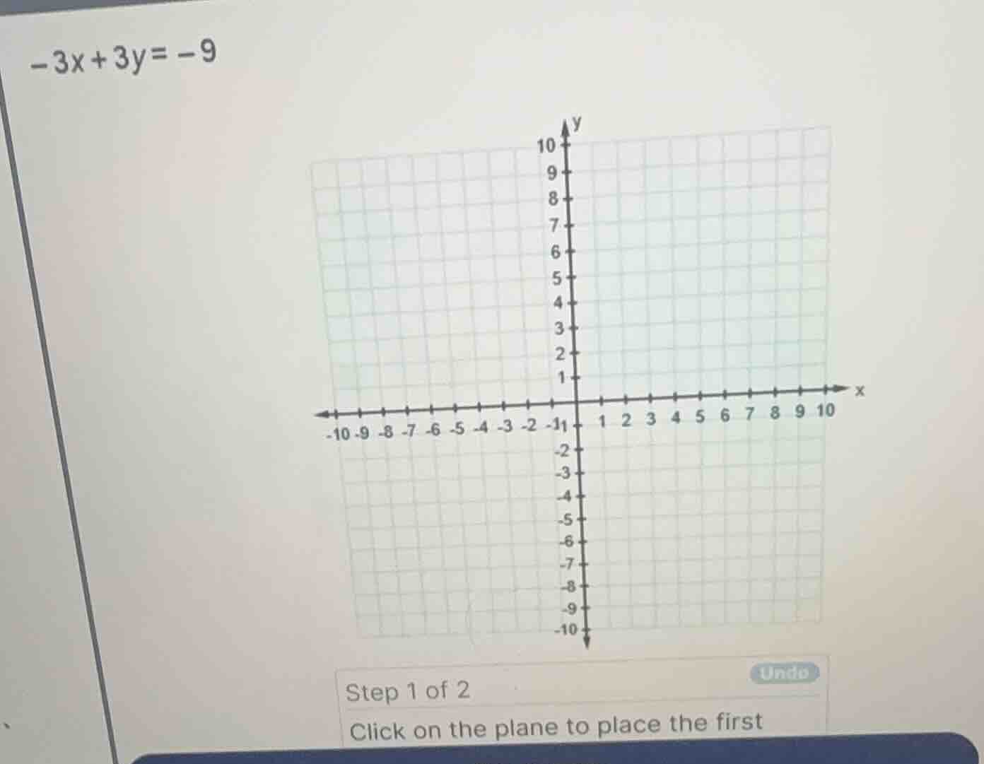 \\-3x + 3y = -9\\ step 1 of 2 click on the plane to place the first