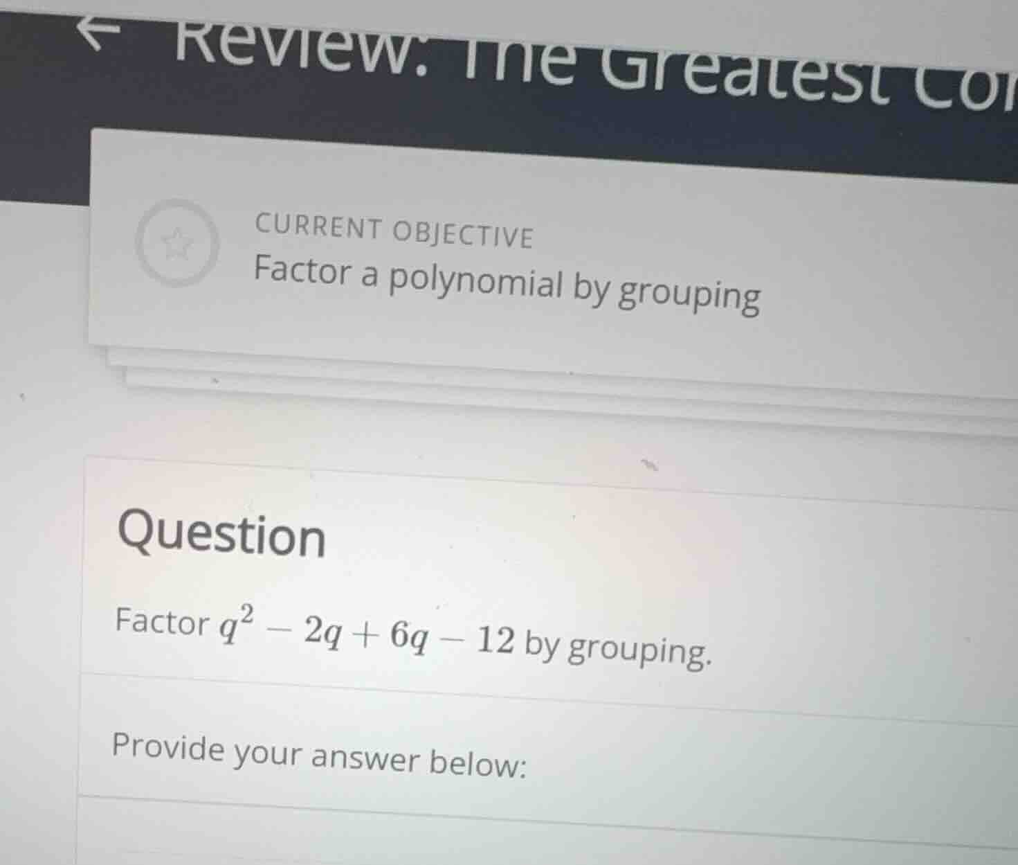 current objective factor a polynomial by grouping question factor \\(q^…