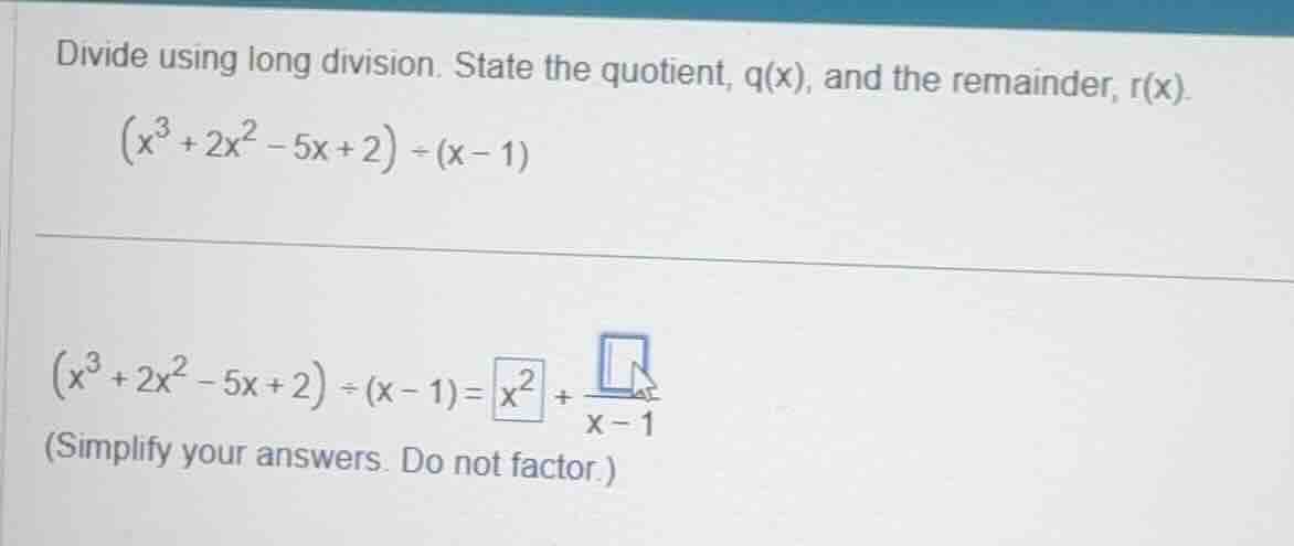 divide using long division. state the quotient, \\(q(x)\\), and the rem…