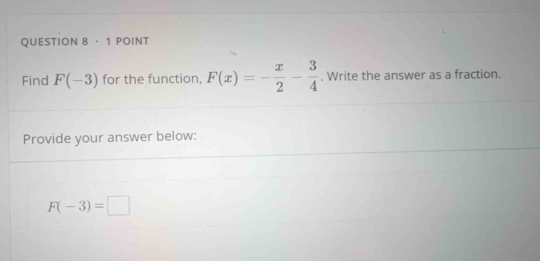 question 8 • 1 point find \\(f(-3)\\) for the function, \\(f(x) = -\\fr…