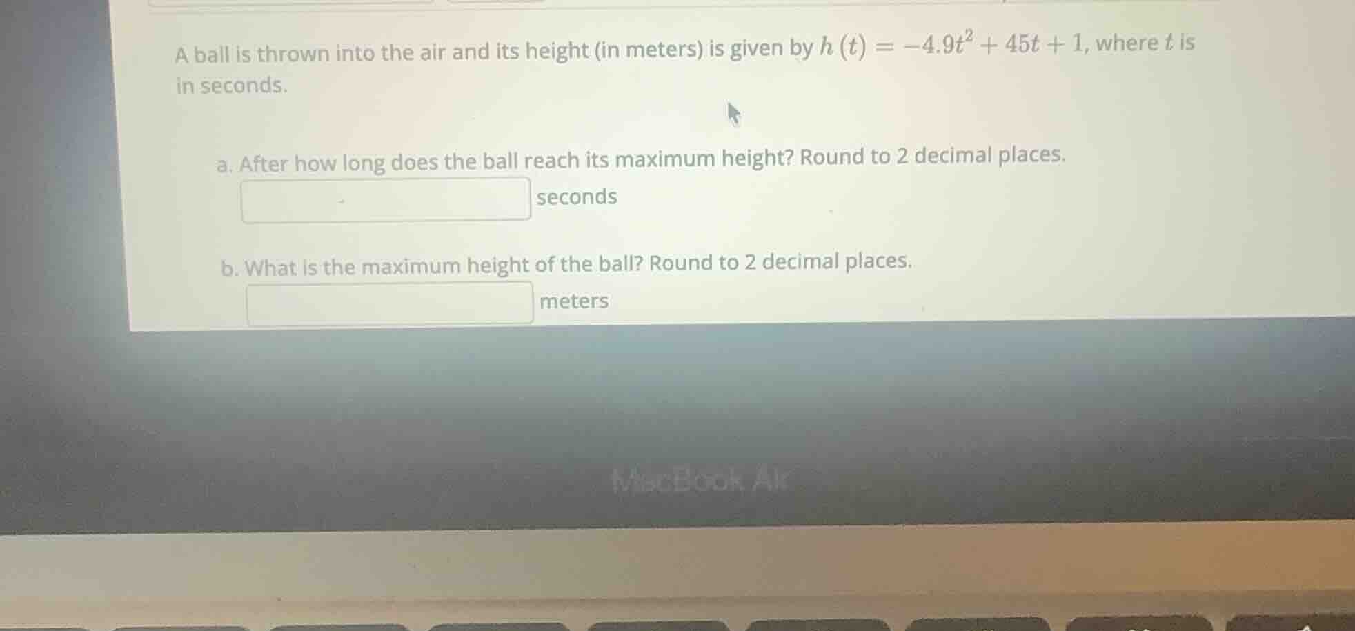 a ball is thrown into the air and its height (in meters) is given by (h…