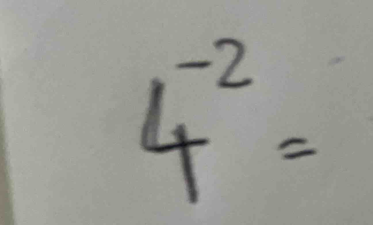 \\4^{-2} =\\