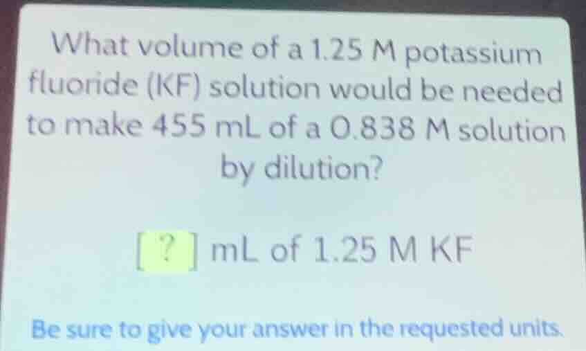what volume of a 1.25 m potassium fluoride (kf) solution would be neede…