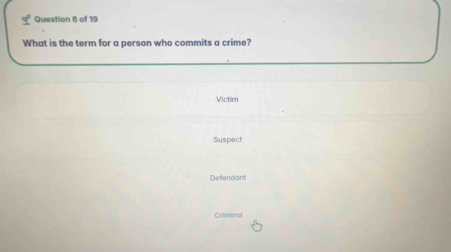 question 6 of 19 what is the term for a person who commits a crime? vic…