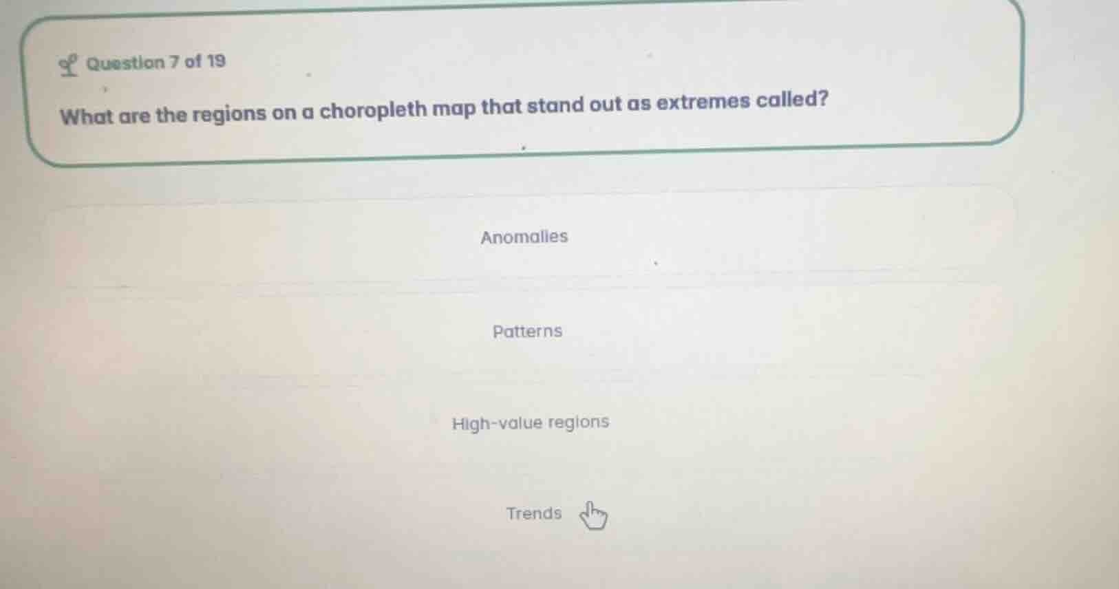 question 7 of 19 what are the regions on a choropleth map that stand ou…