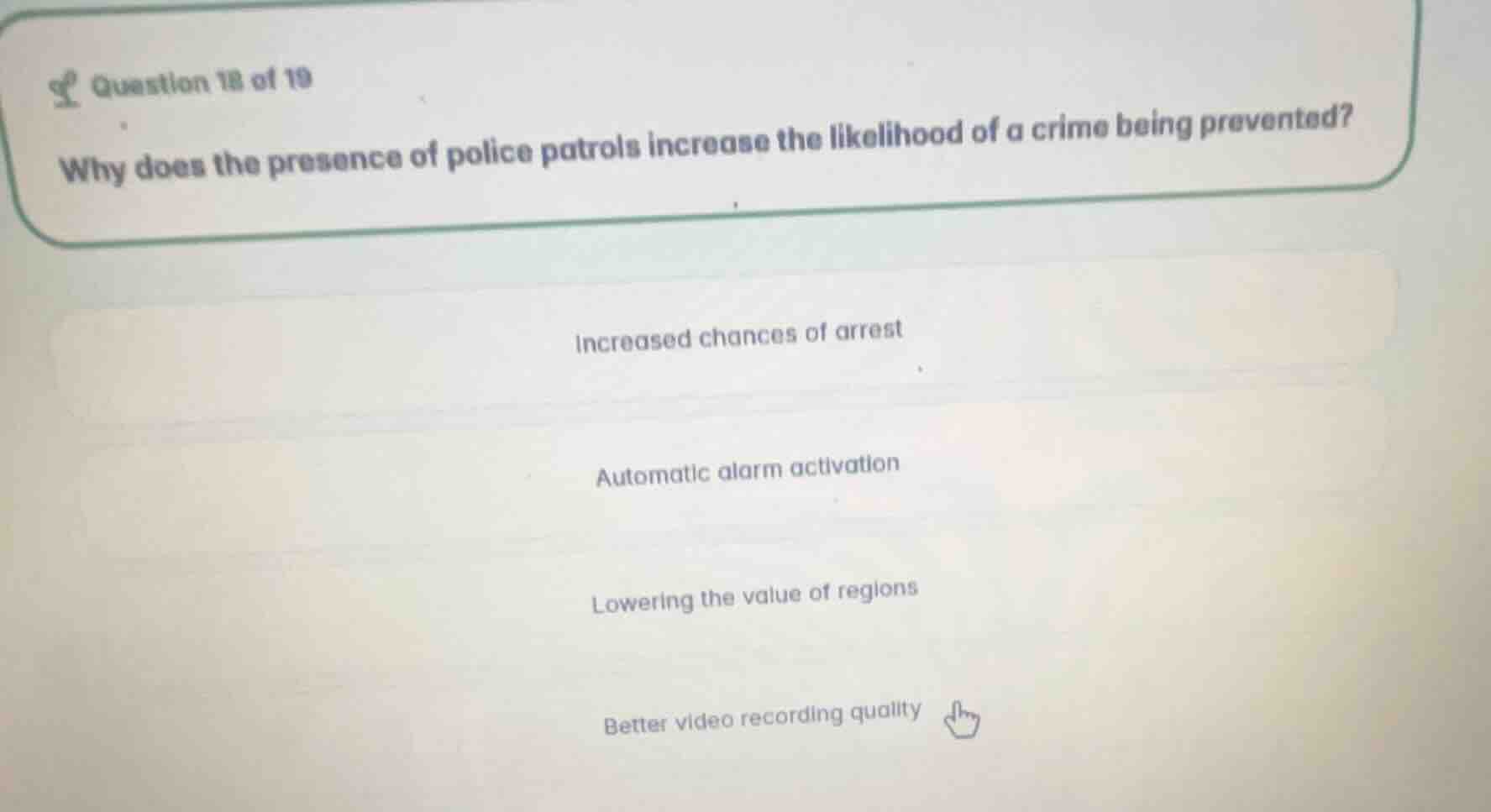 question 18 of 19 why does the presence of police patrols increase the …