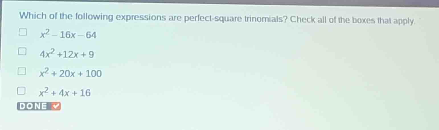 which of the following expressions are perfect-square trinomials? check…