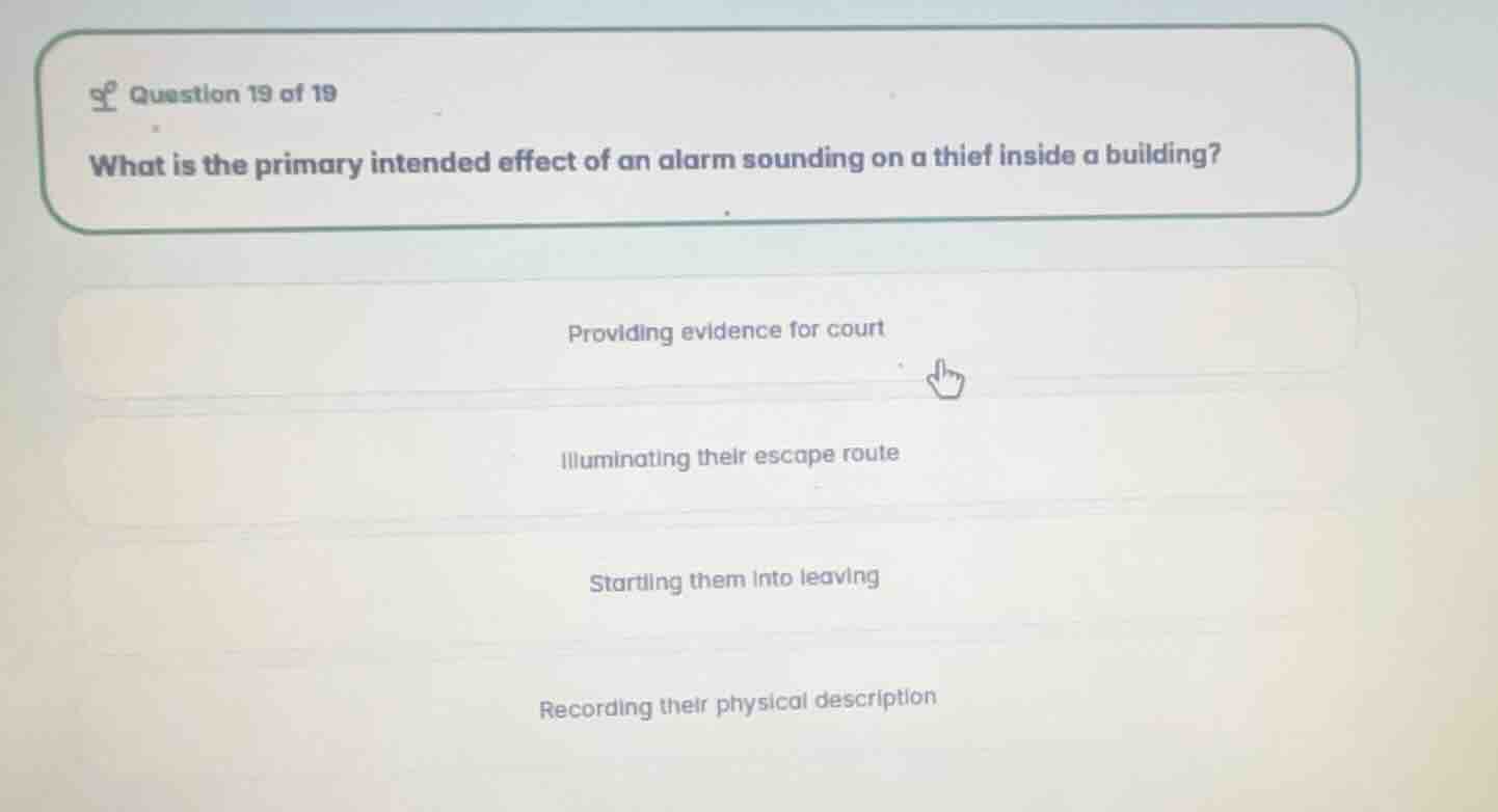 question 19 of 19 what is the primary intended effect of an alarm sound…