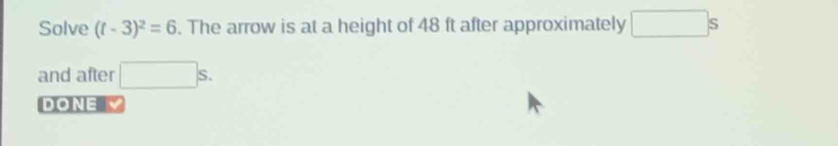 solve \\((t - 3)^2 = 6\\). the arrow is at a height of \\(48\\text{ ft}…