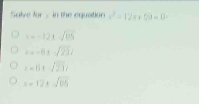 solve for (x) in the equation (x^2 - 12x + 59 = 0). * (x = -12 pm sqrt{…