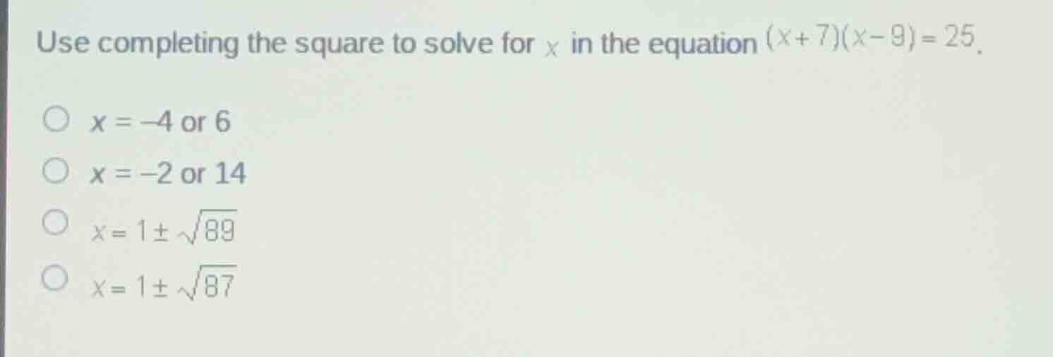 use completing the square to solve for (x) in the equation ((x+7)(x-9) …