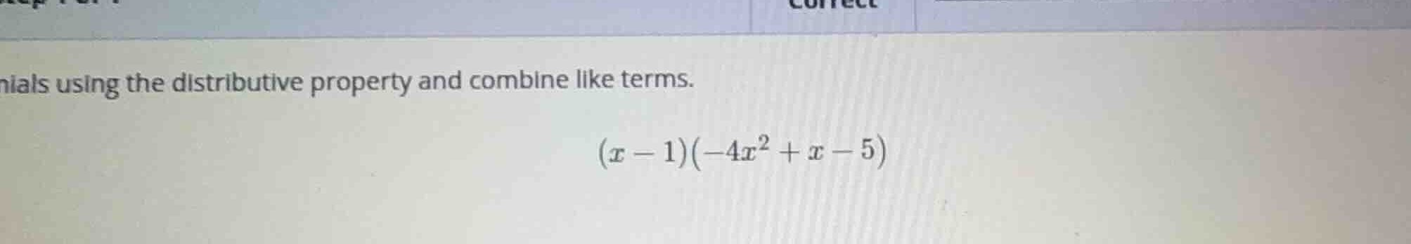 multiply the polynomials using the distributive property and combine li…