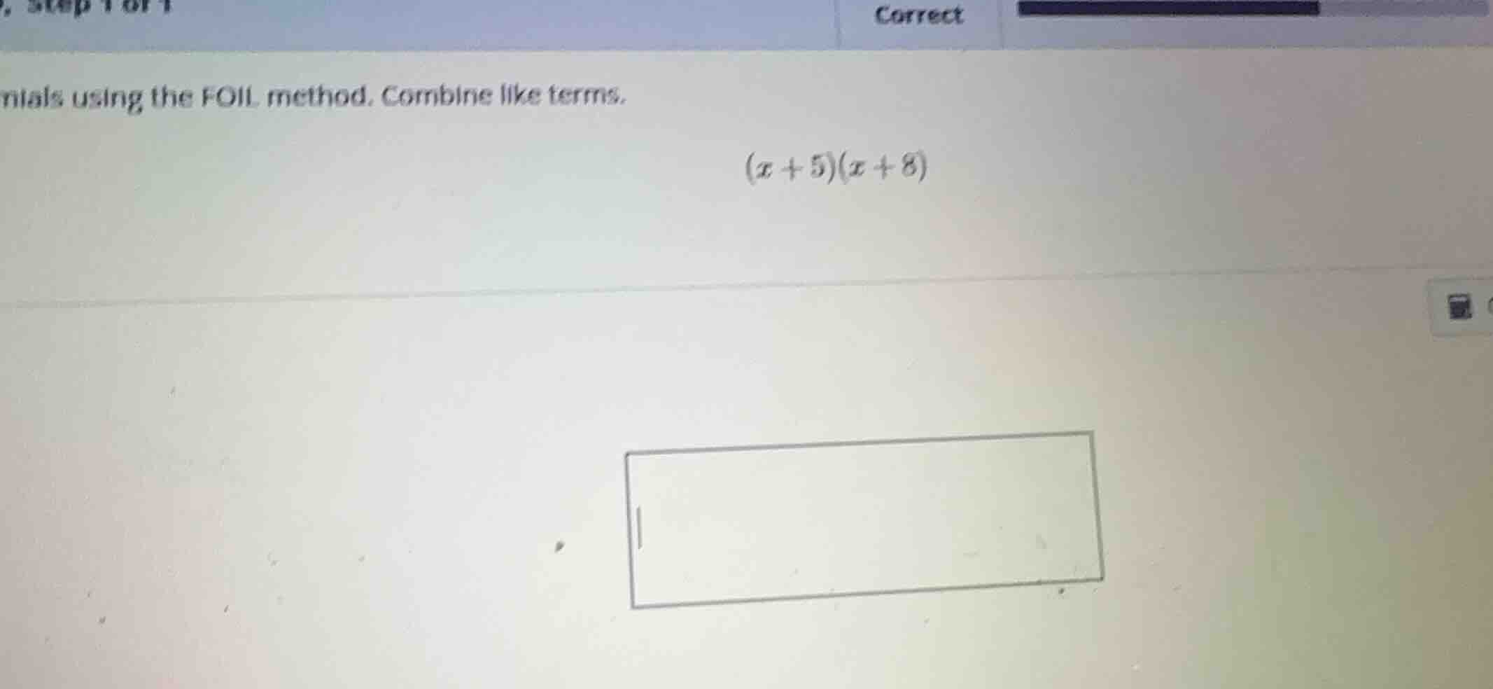 mials using the foil method. combine like terms. \\(x+5)(x+8)\\