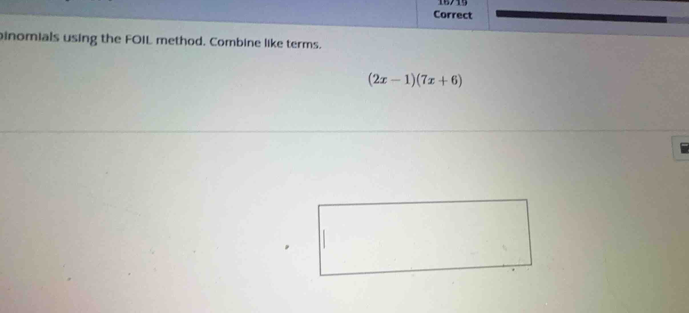 binomials using the foil method. combine like terms. \\(2x - 1)(7x + 6)…