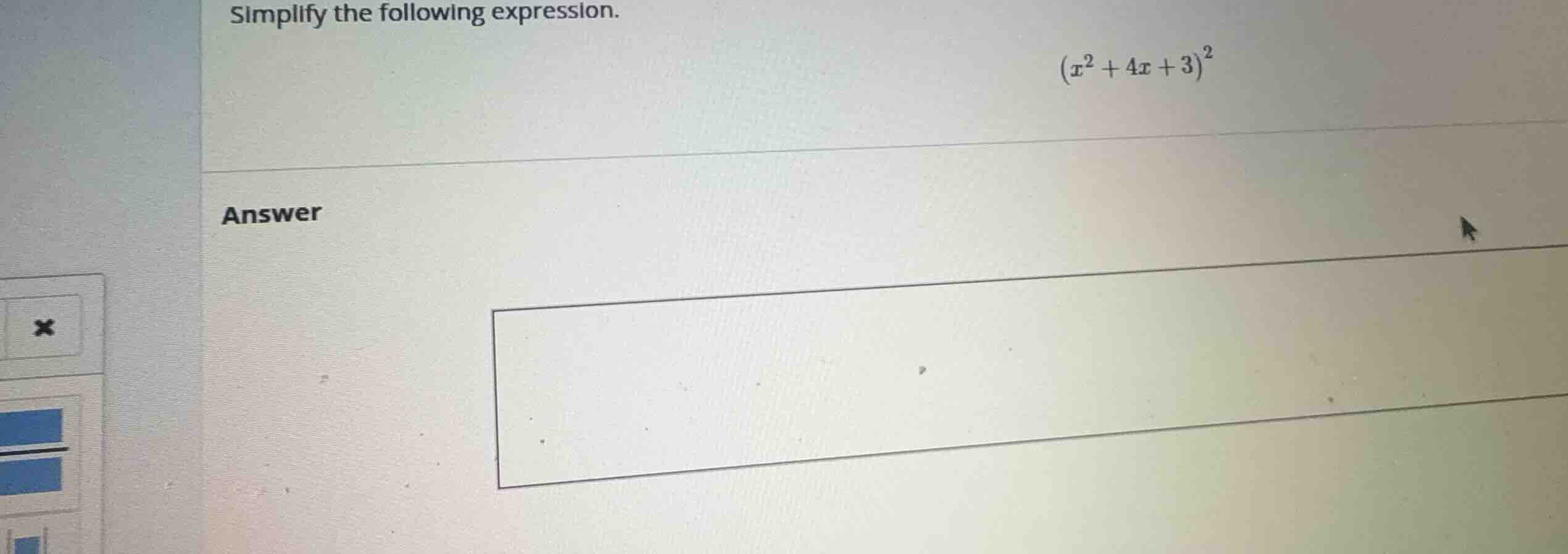 simplify the following expression. \\(x^2 + 4x + 3)^2\\