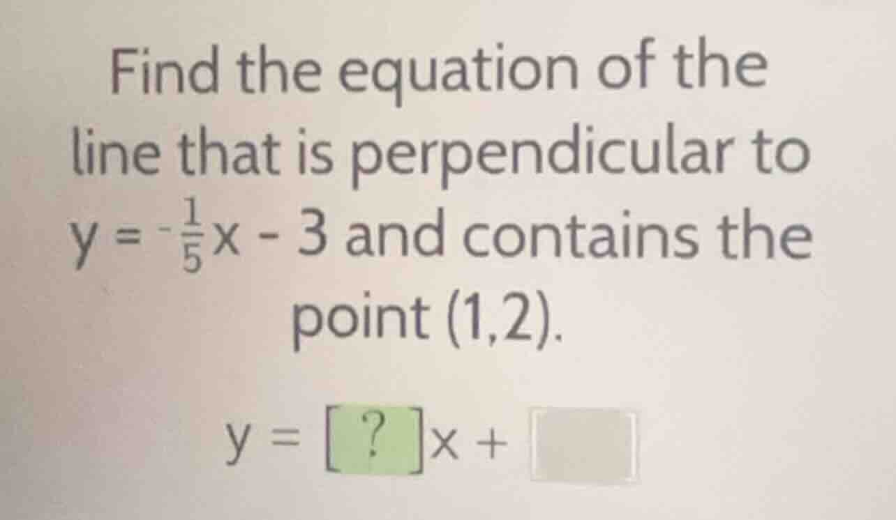 find the equation of the line that is perpendicular to \\(y = -\\frac{1…
