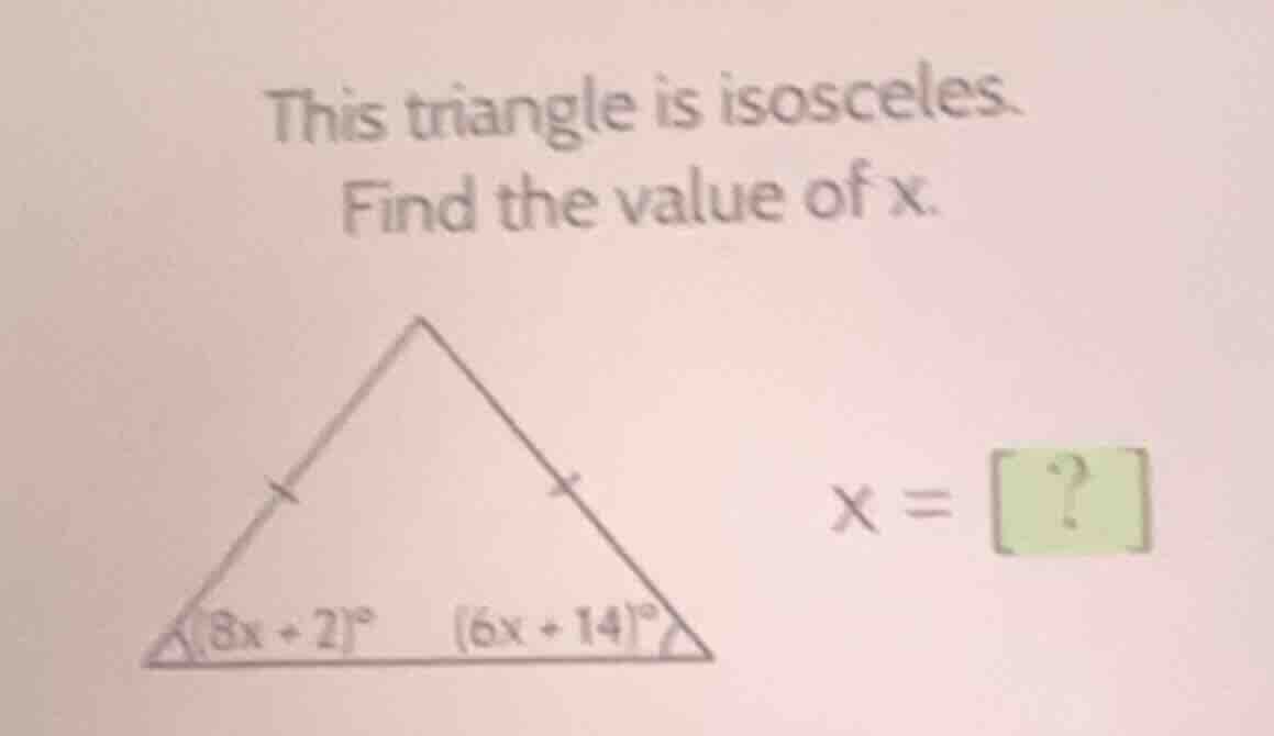 this triangle is isosceles. find the value of x. \\(x = ?\\)