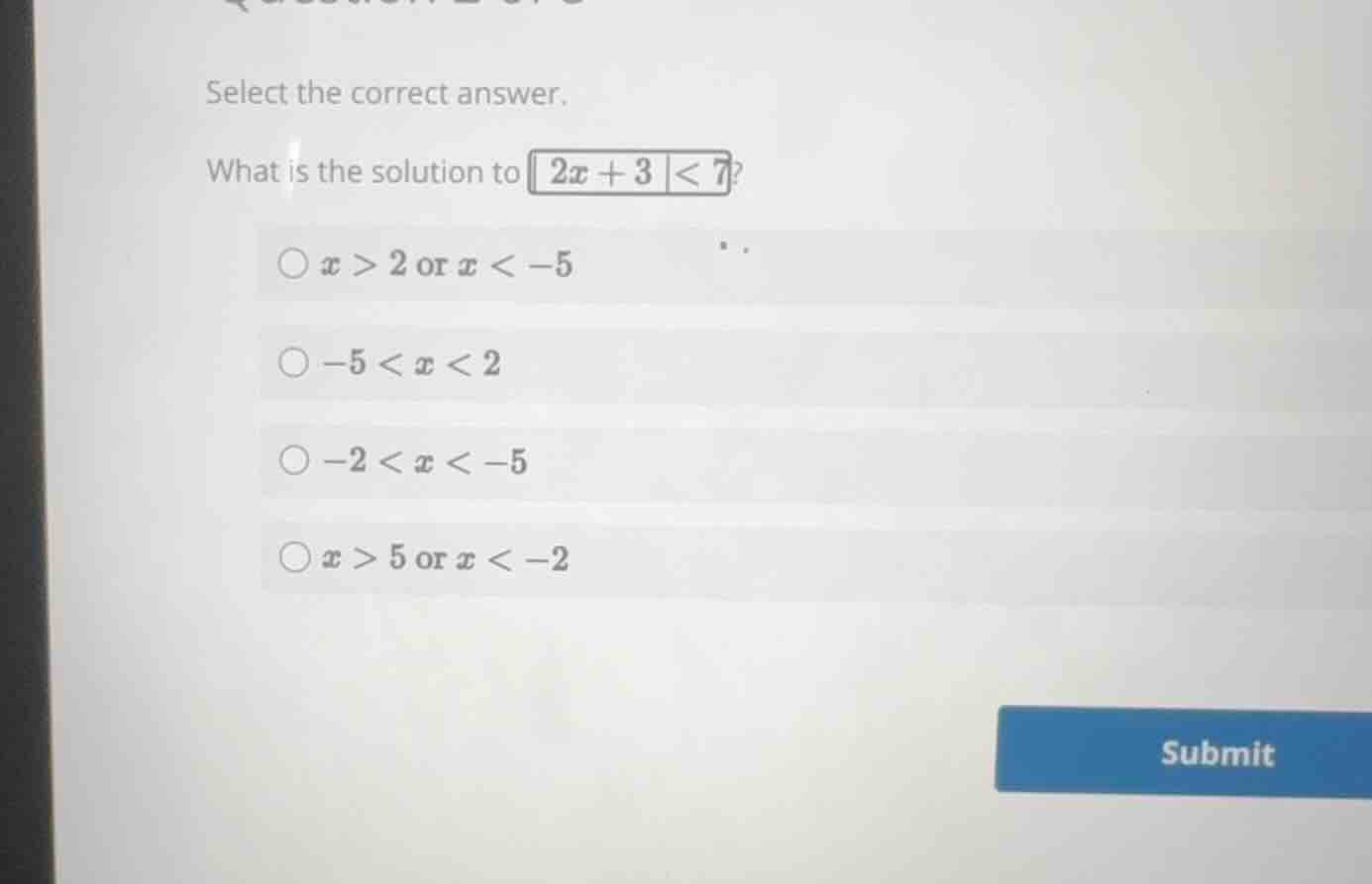 select the correct answer. what is the solution to \\(|2x + 3| < 7\\)? …