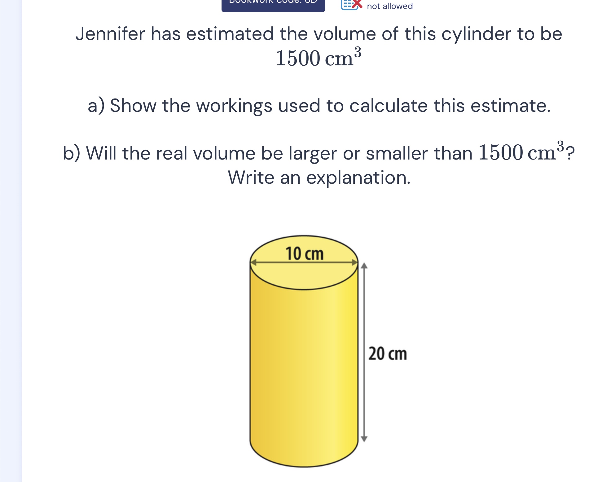 jennifer has estimated the volume of this cylinder to be \\(1500\\text{…