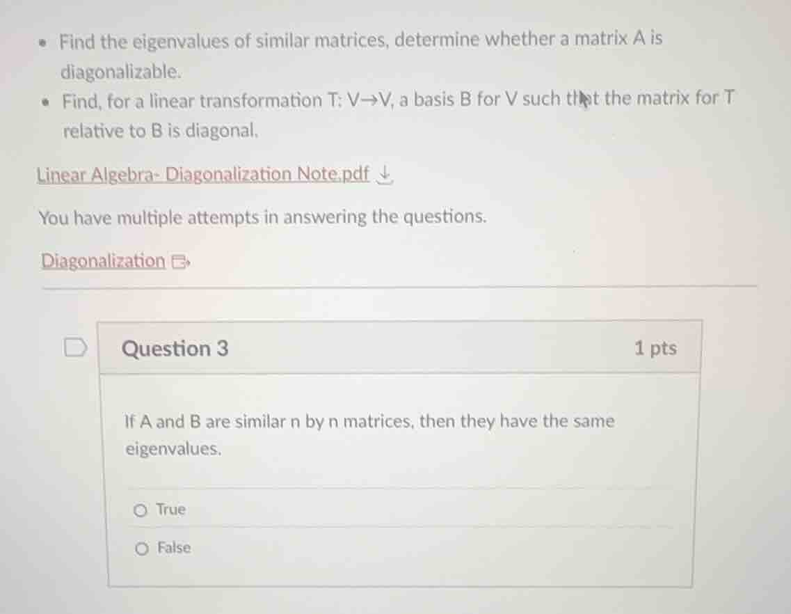 question 3 if a and b are similar n by n matrices, then they have the s…