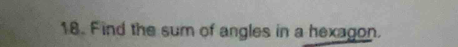 18. find the sum of angles in a hexagon.