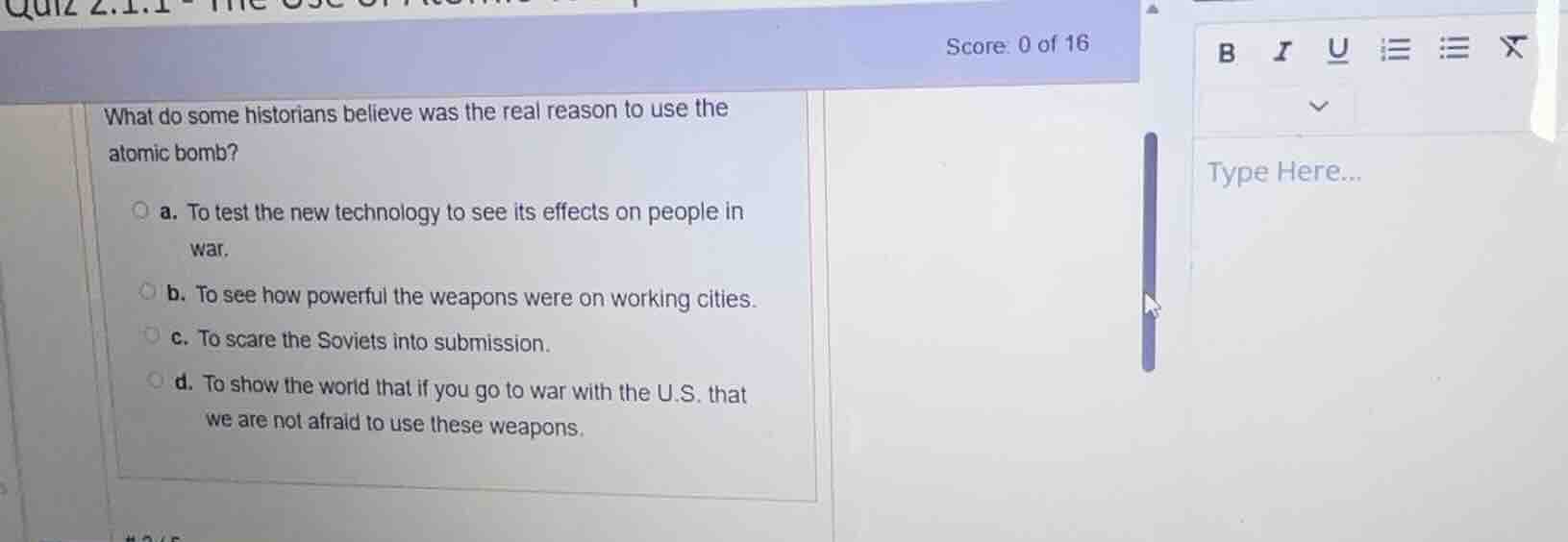 what do some historians believe was the real reason to use the atomic b…