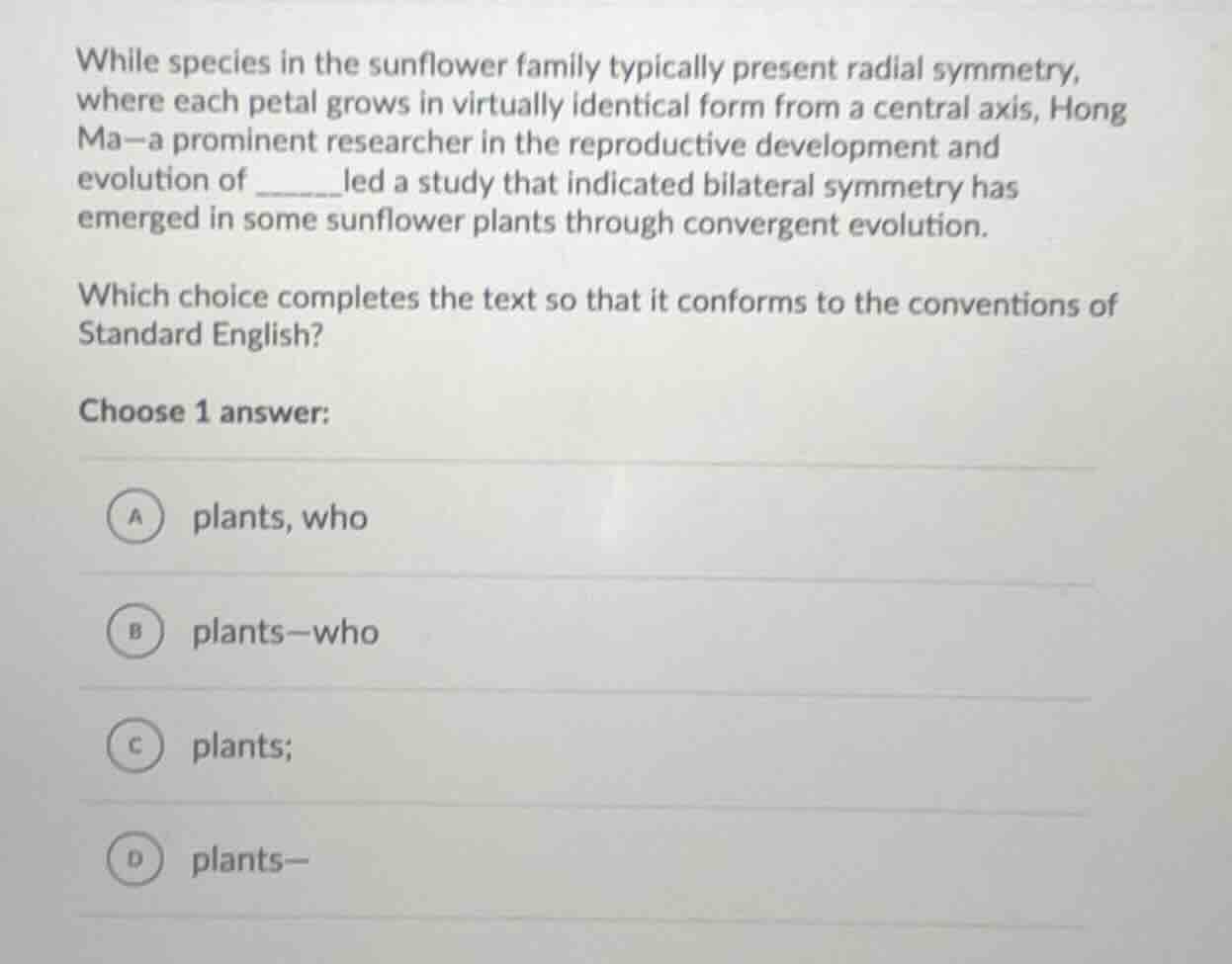 while species in the sunflower family typically present radial symmetry…