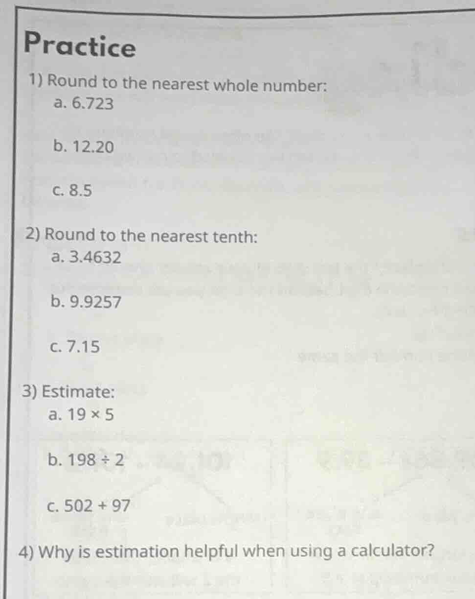 practice 1) round to the nearest whole number: a. 6.723 b. 12.20 c. 8.5…