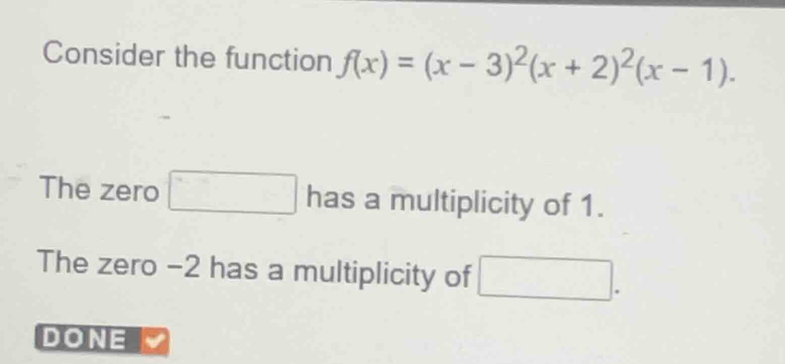 consider the function \\(f(x) = (x - 3)^2(x + 2)^2(x - 1)\\). the zero …