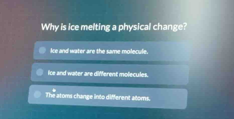 why is ice melting a physical change? ice and water are the same molecu…
