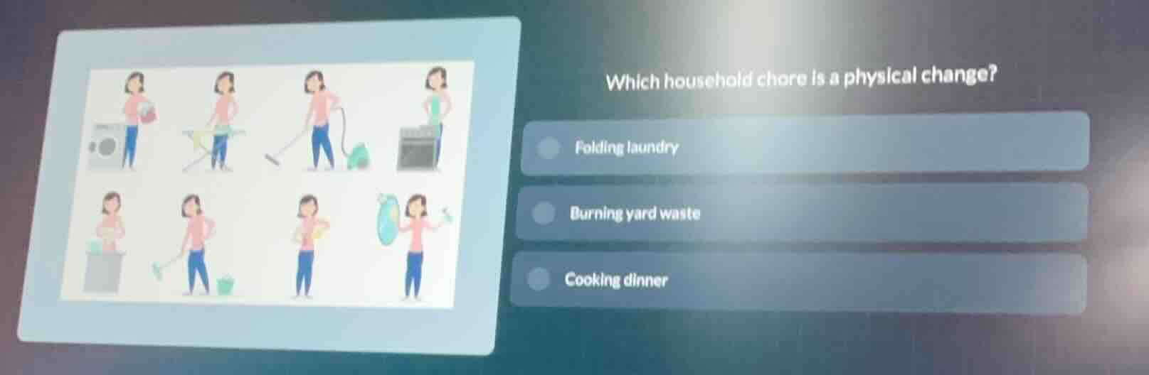 which household chore is a physical change? folding laundry burning yar…