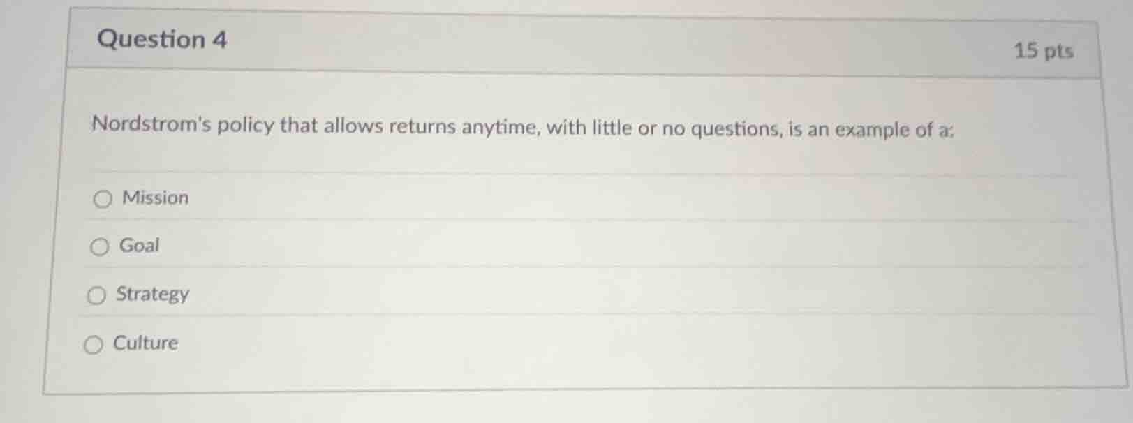 question 4 nordstroms policy that allows returns anytime, with little o…