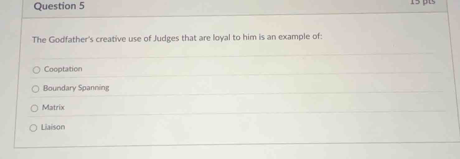 question 5 the godfathers creative use of judges that are loyal to him …