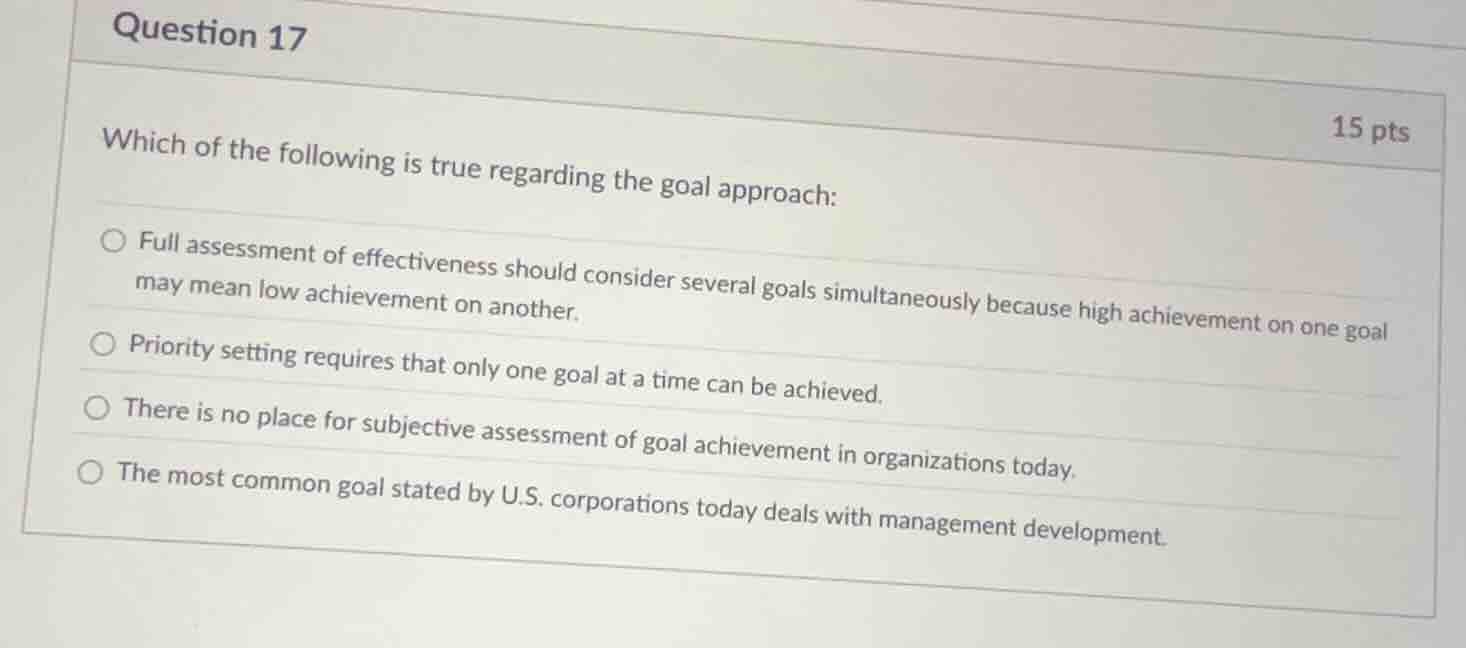 question 17 which of the following is true regarding the goal approach:…