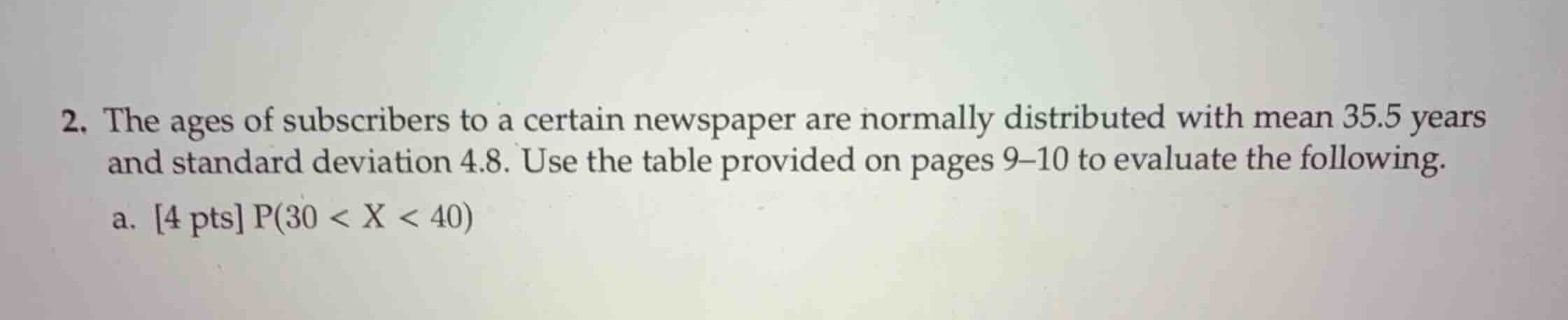 2. the ages of subscribers to a certain newspaper are normally distribu…