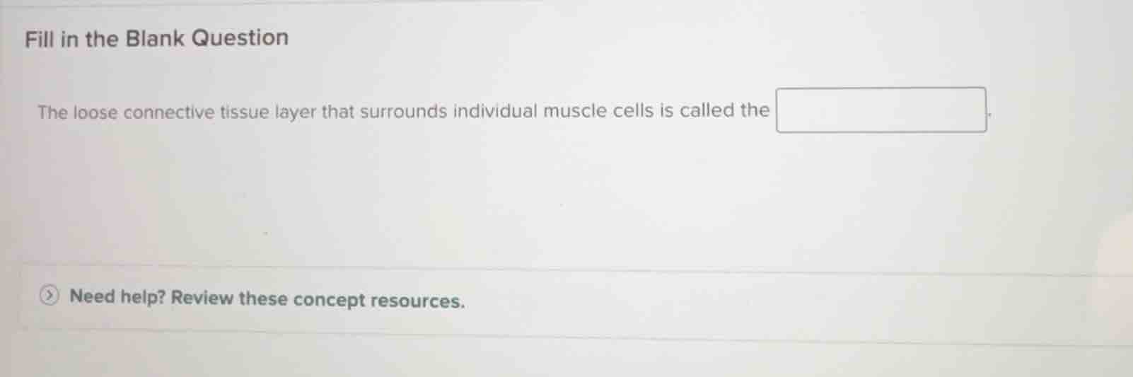 fill in the blank question the loose connective tissue layer that surro…