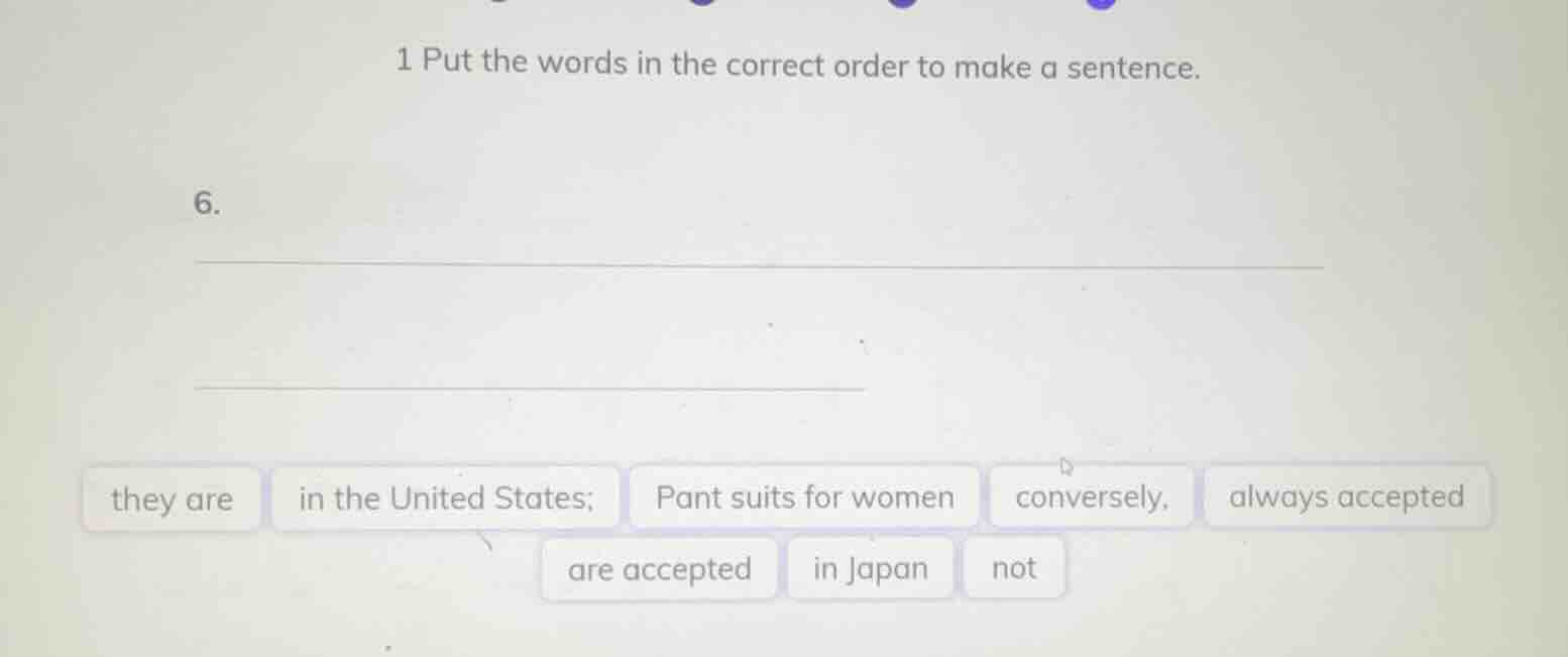 1 put the words in the correct order to make a sentence. 6. they are / …