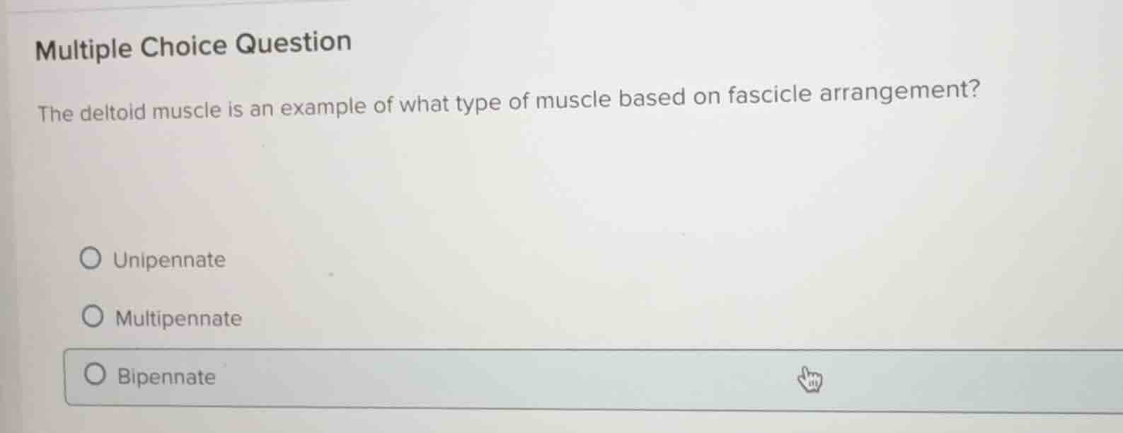 multiple choice question the deltoid muscle is an example of what type …