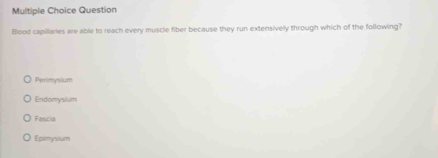 multiple choice question blood capillaries are able to reach every musc…