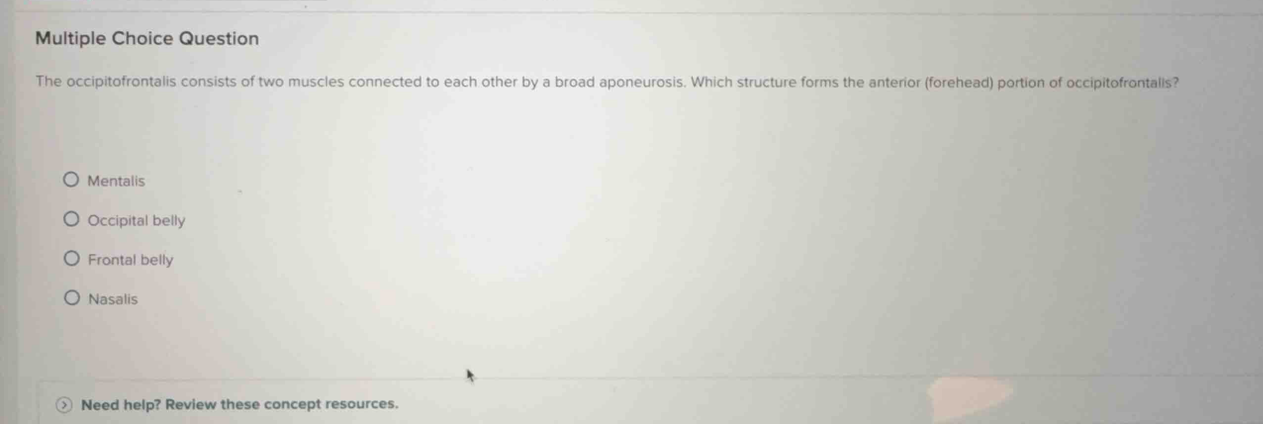 multiple choice question the occipitofrontalis consists of two muscles …