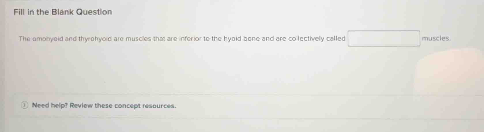 fill in the blank question the omohyoid and thyrohyoid are muscles that…