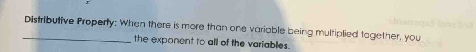distributive property: when there is more than one variable being multi…